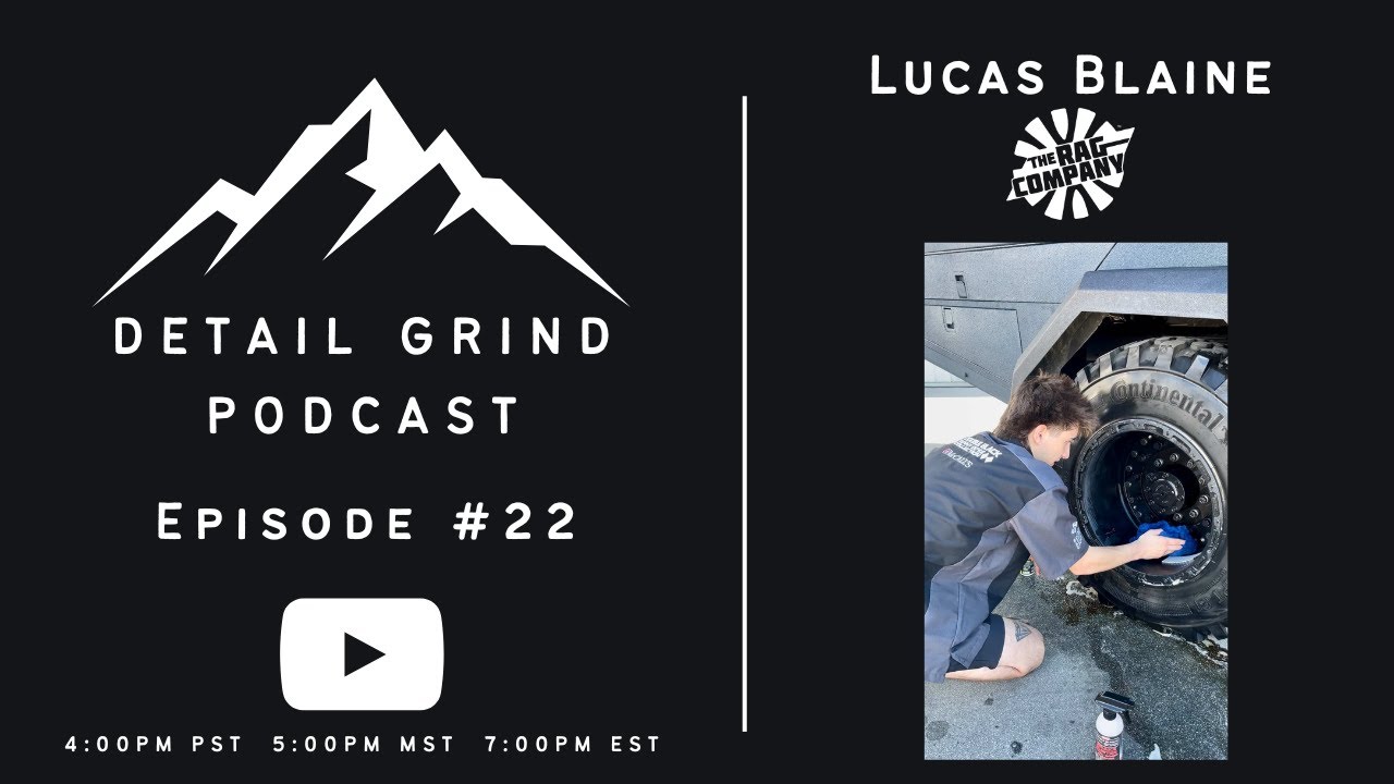 Detail Grind Podcast #22 - Lucas Blaine - The Rag Company