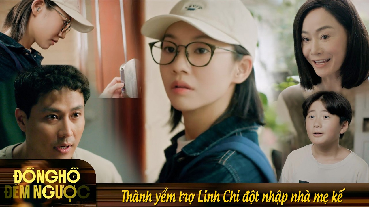 Đồng hồ đếm ngược | Linh Chi đột nhập nhà mẹ kế, Thành yểm trợ rồi vạch tội bà mẹ kế độc ác