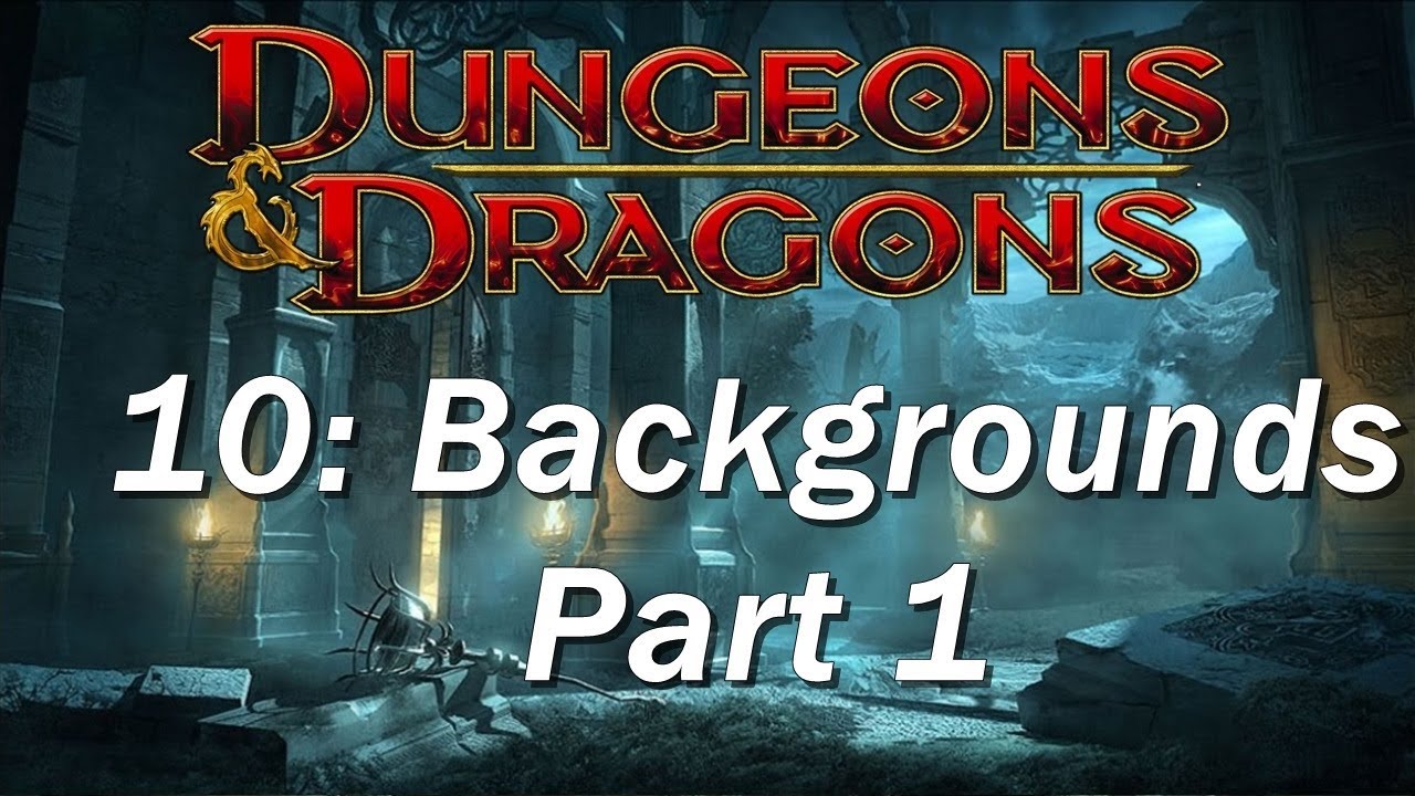 Dungeons and Dragons | D&D 5th edition 10 | Background Guide Part 1
