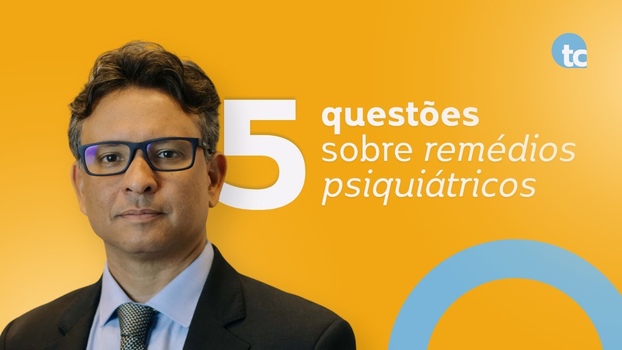 5 questões sobre rémedios psiquiátricos