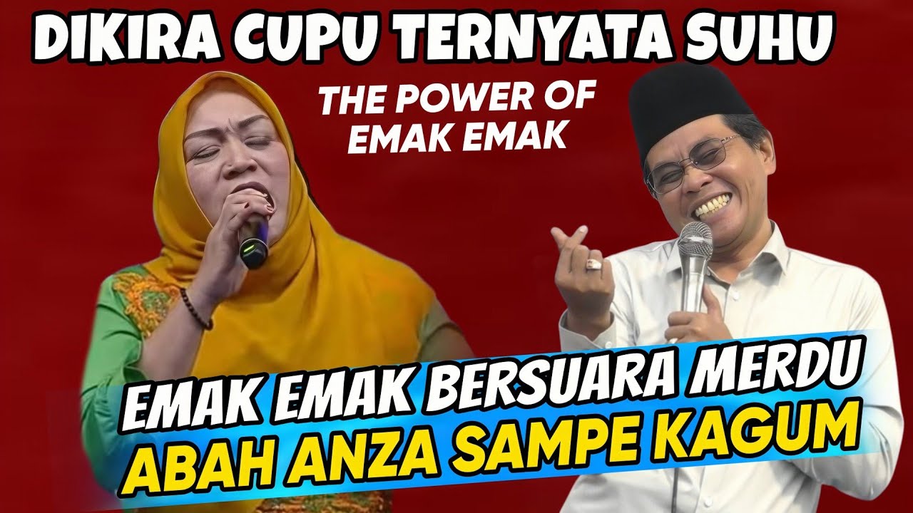 DIKIRA CUPU TERNYATA SUHU | KH ANWAR ZAHID TERBARU - EMAK EMAK BERSUARA MERDU