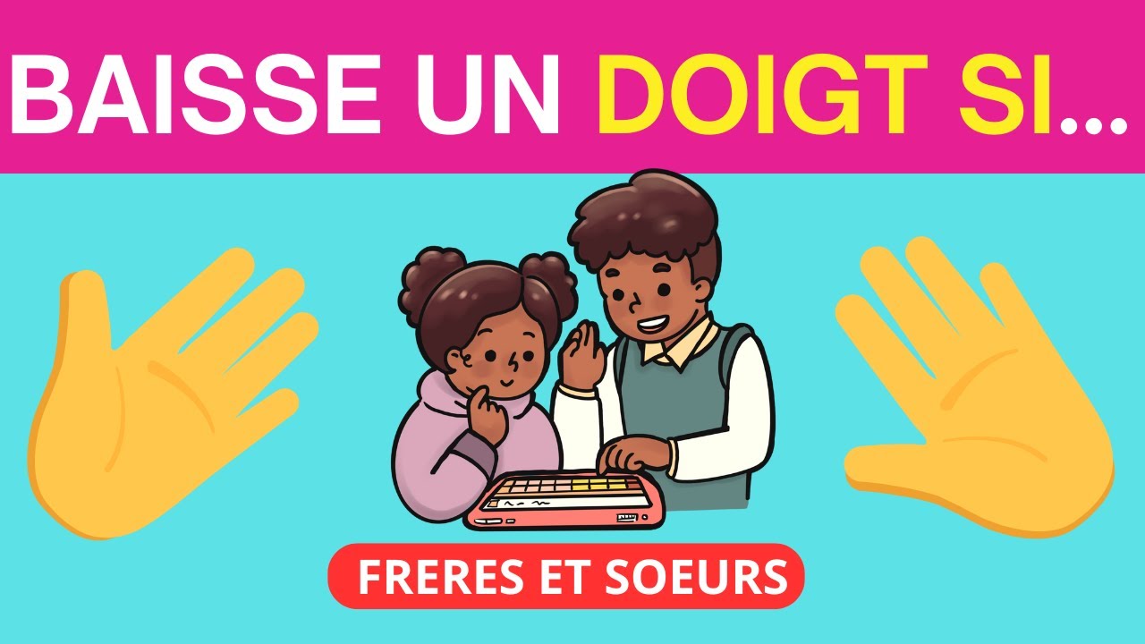 Baisse Un Doigt Si... Spécial Frères et Sœurs - Qui Perdra en Premier ?
