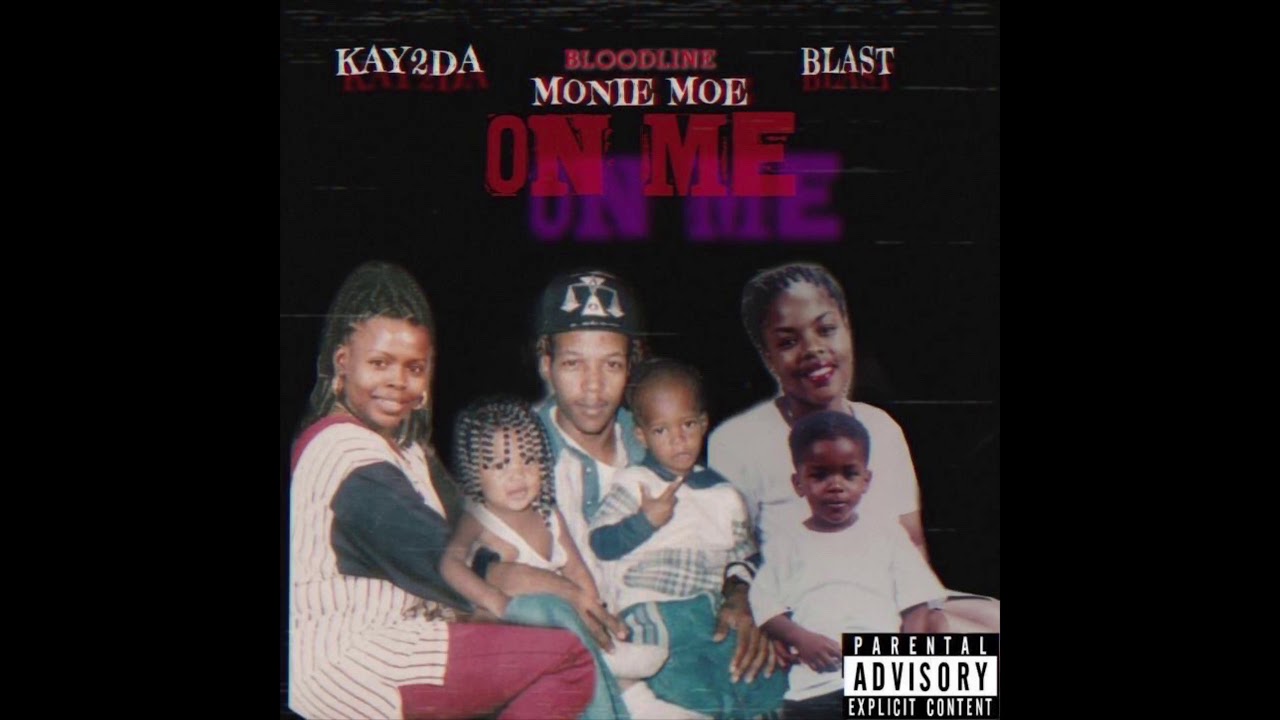 On Me - Monie Moe , Kay2Da , Blast #thebipolarartiste