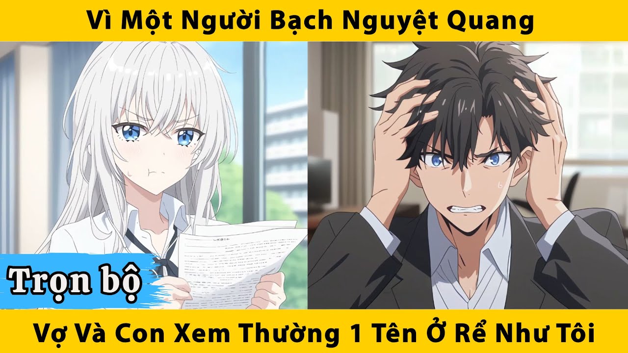Trọn bộ | Vì một người bạch nguyệt quang vợ và con xem thường 1 tên ở rể như tôi