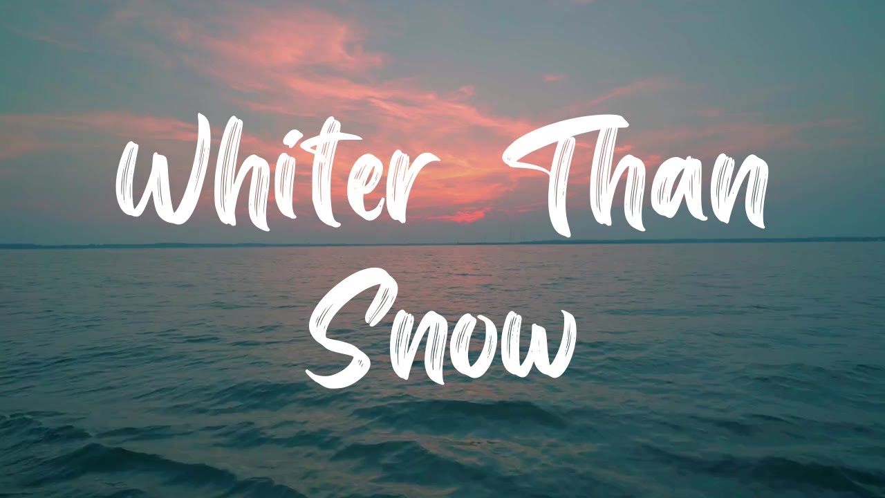 Whiter Than Snow [With Lyrics]
