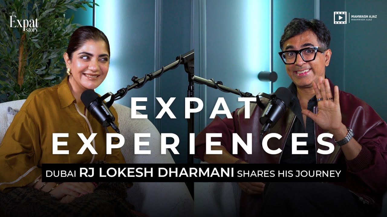 Expat Life in Dubai: RJ Lokesh Dharmani Reminisces on His Journey | Podcast | Mahwash Ajaz