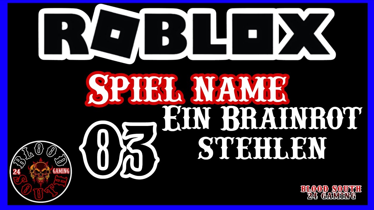 Roblox [-Spiel- Name - Ein Brainrot stehlen -]- 03-[-