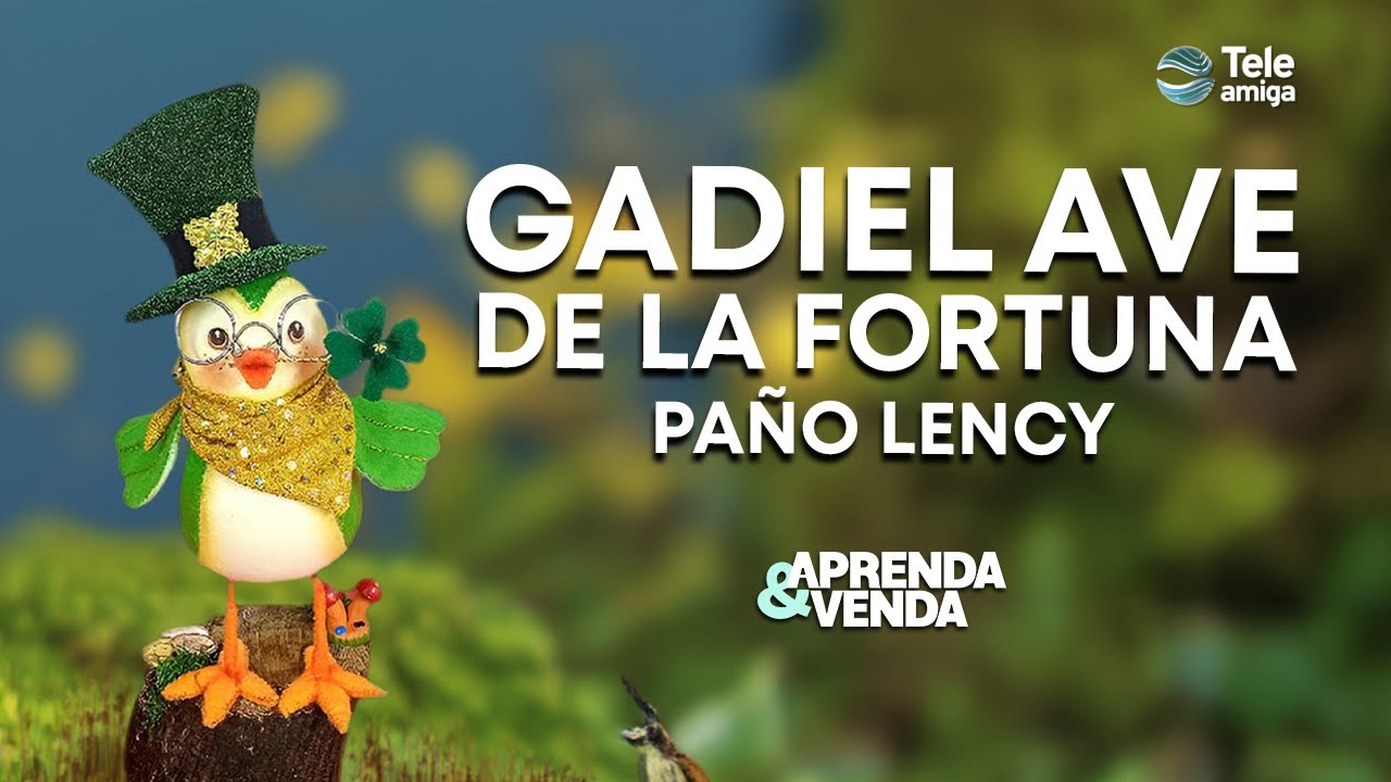 GADIEL AVE DE LA FORTUNA EN PAÑO LENCY en Aprenda y Venda - Teleamiga