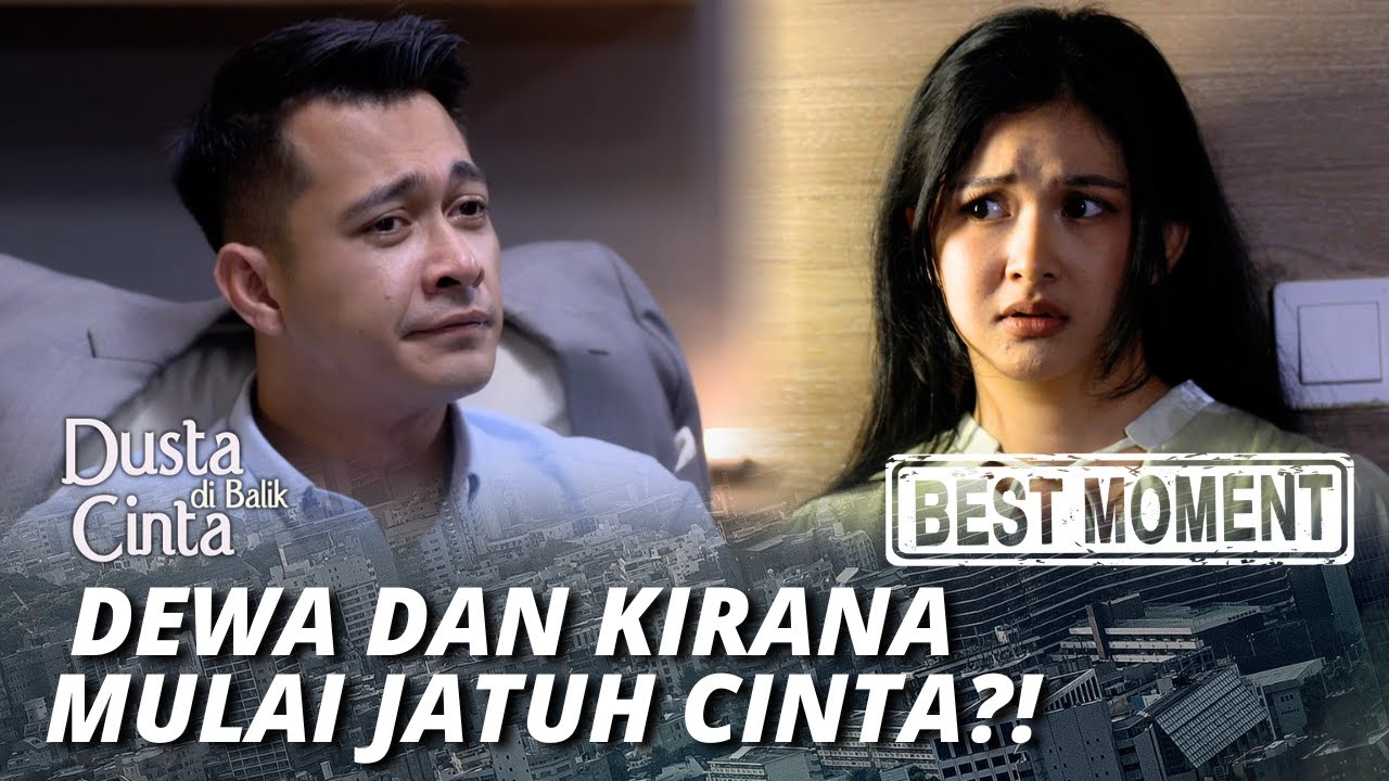 BEST MOMENT DEWA DAN KIRANA MULAI JATUH CINTA?! - DUSTA DI BALIK CINTA