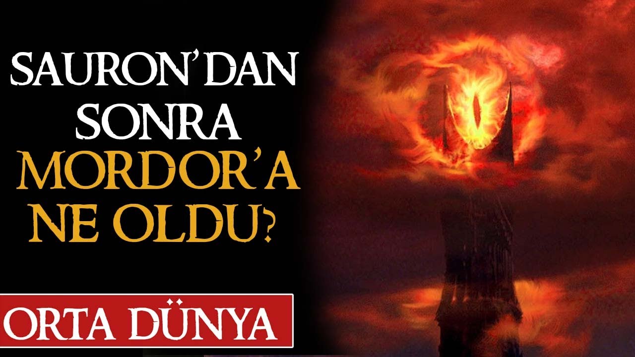 SAURON'DAN SONRA MORDOR'A NE OLDU? Yüzüklerin Efendisi | Orta Dünya