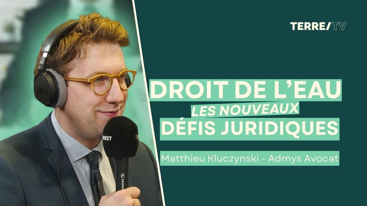Droit de l'eau : Les nouveaux défis juridiques (Matthieu Kluczynski) ⚖️