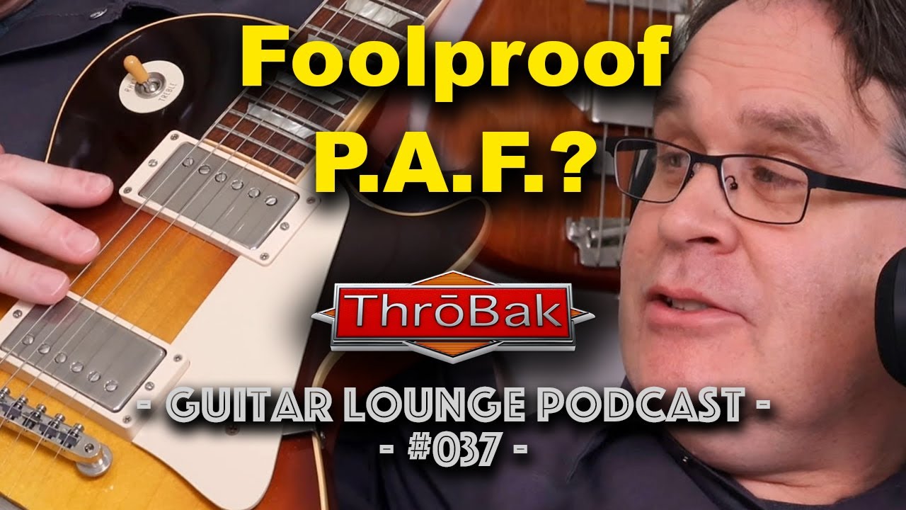 Foolproof P.A.F.'s? The Pickup Design That Refuses to Sound Bad?