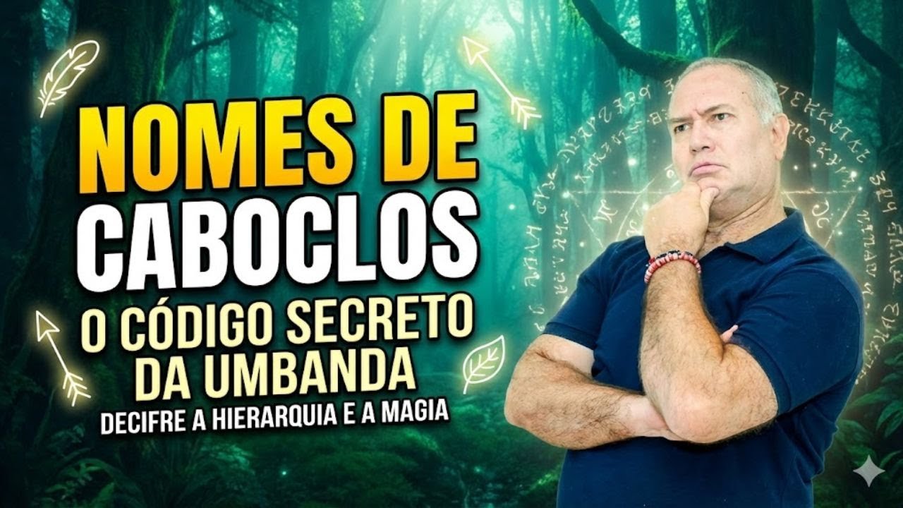 O Código Secreto da Aruanda – Decifrando os Nomes dos Caboclos