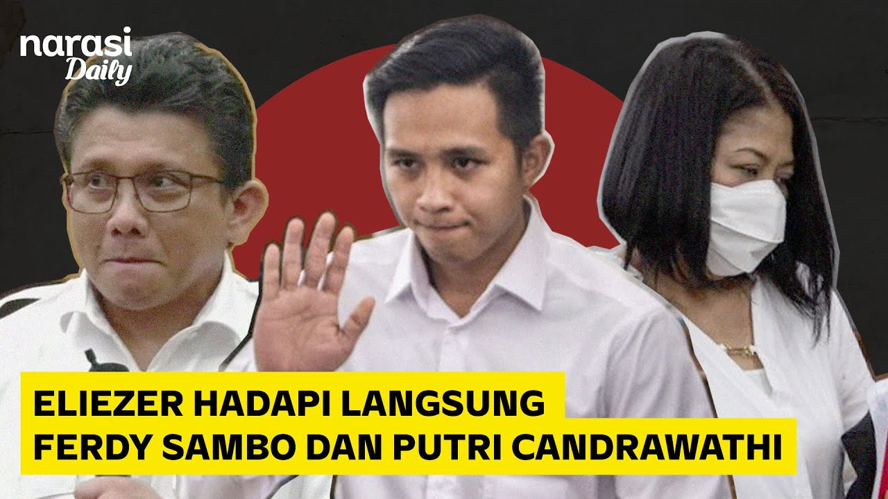 BREAKING NEWS: ELIEZER HADAPI LANGSUNG SAMBO DAN PUTRI DI SIDANG PEMBUNUHAN YOSUA | Narasi Daily