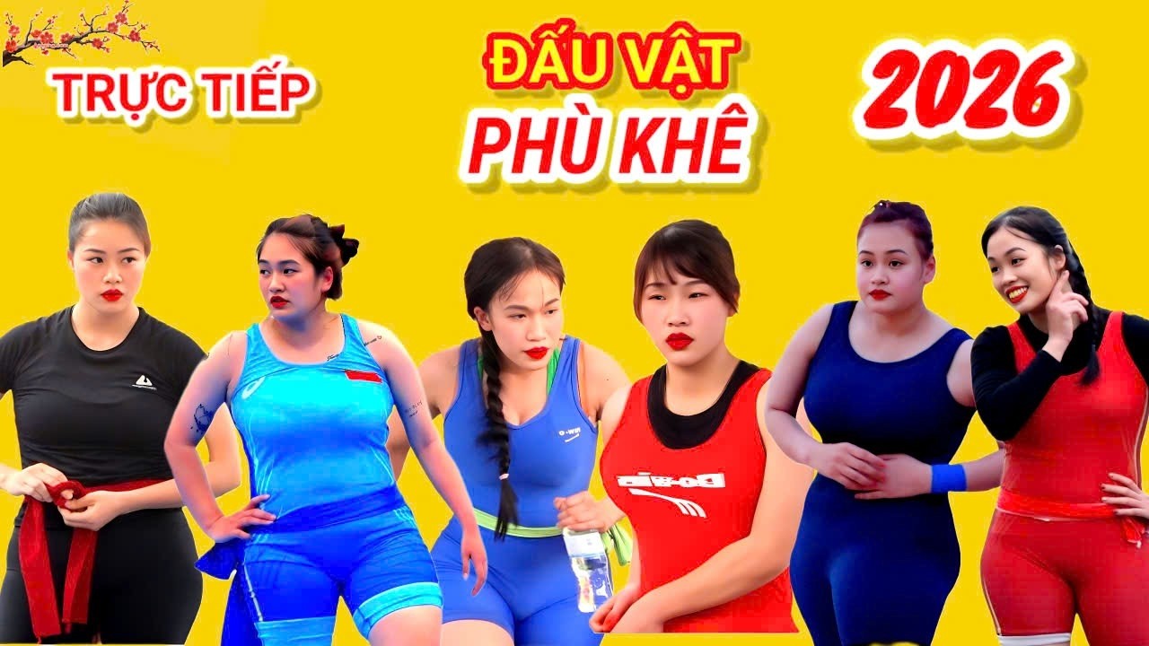 Trực Tiếp đấu vật hội đình Phù Khê 2026