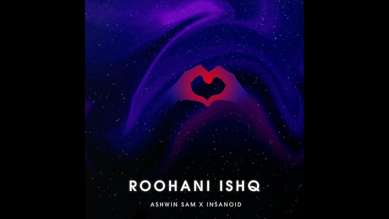 ROOHANI ISHQ | Ashwin Sam X Insanoid | Official Lyric Video