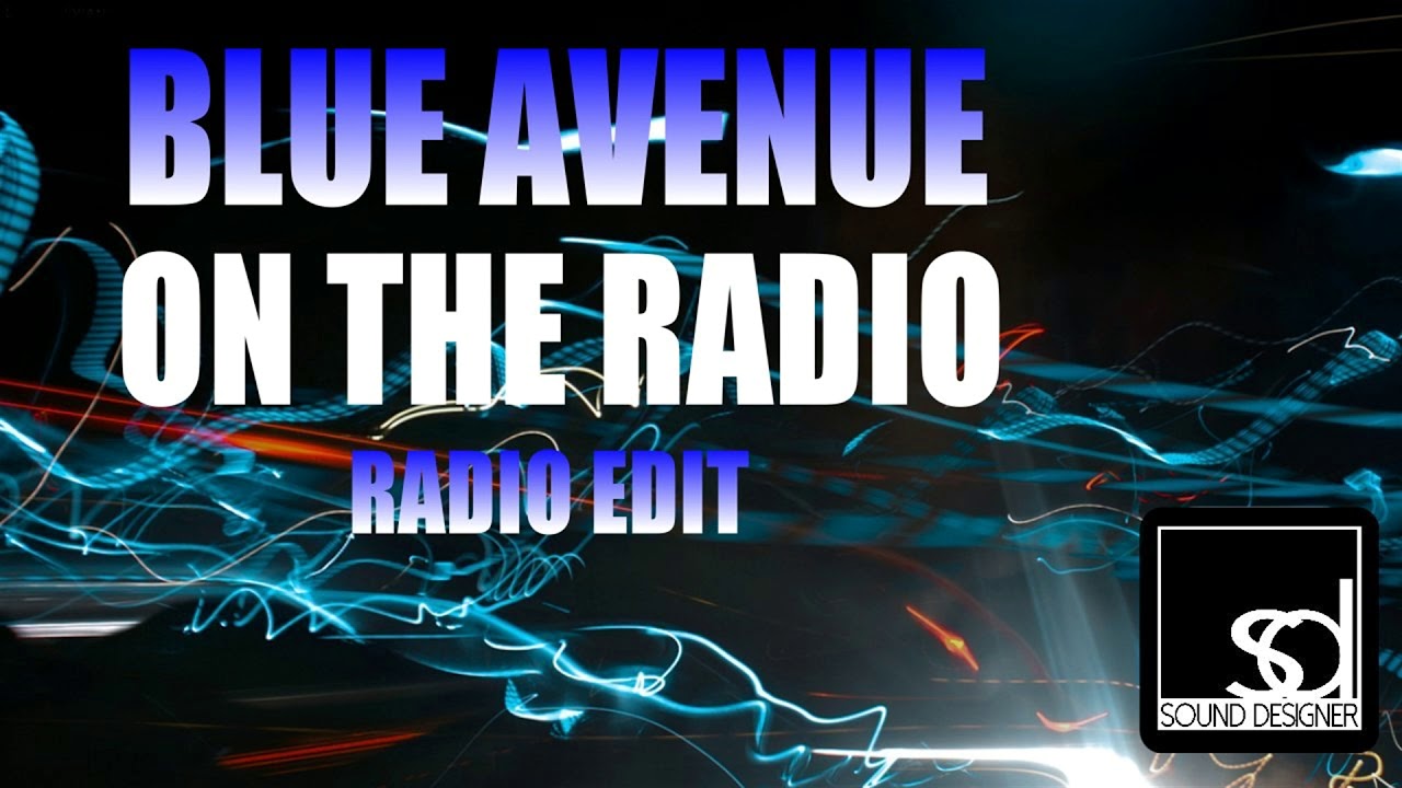 Blue Avenue - On The Radio (Radio Edit)