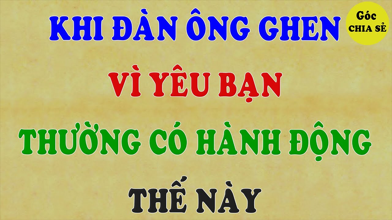 Đàn ông ghen vì yêu thường có dấu hiệu này | GCS