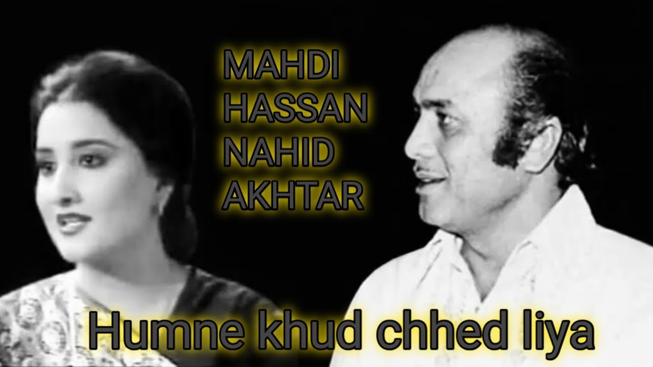 Humne khud chhed liya | ❤️MAHDI HASSAN & NAHID AKHTAR | The Legend MH Song ❤️