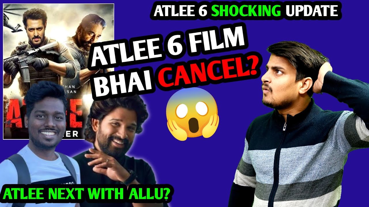 Atlee 6 Shocking Update | Salman Khan Atlee 6 Cancel | Atlee Next Movie With Allu Arjun #Atlee6