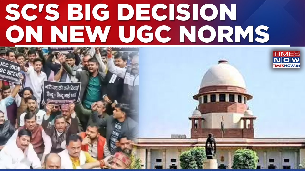 Supreme Court Puts New UGC Norms On Hold, Makes Strong Observations, Next Hearing On March 19