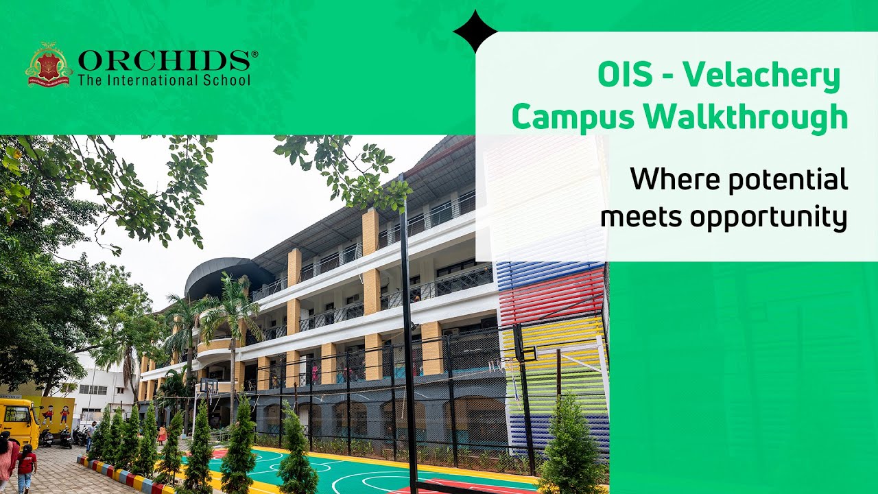 ORCHIDS The International School | Velachery, Chennai.