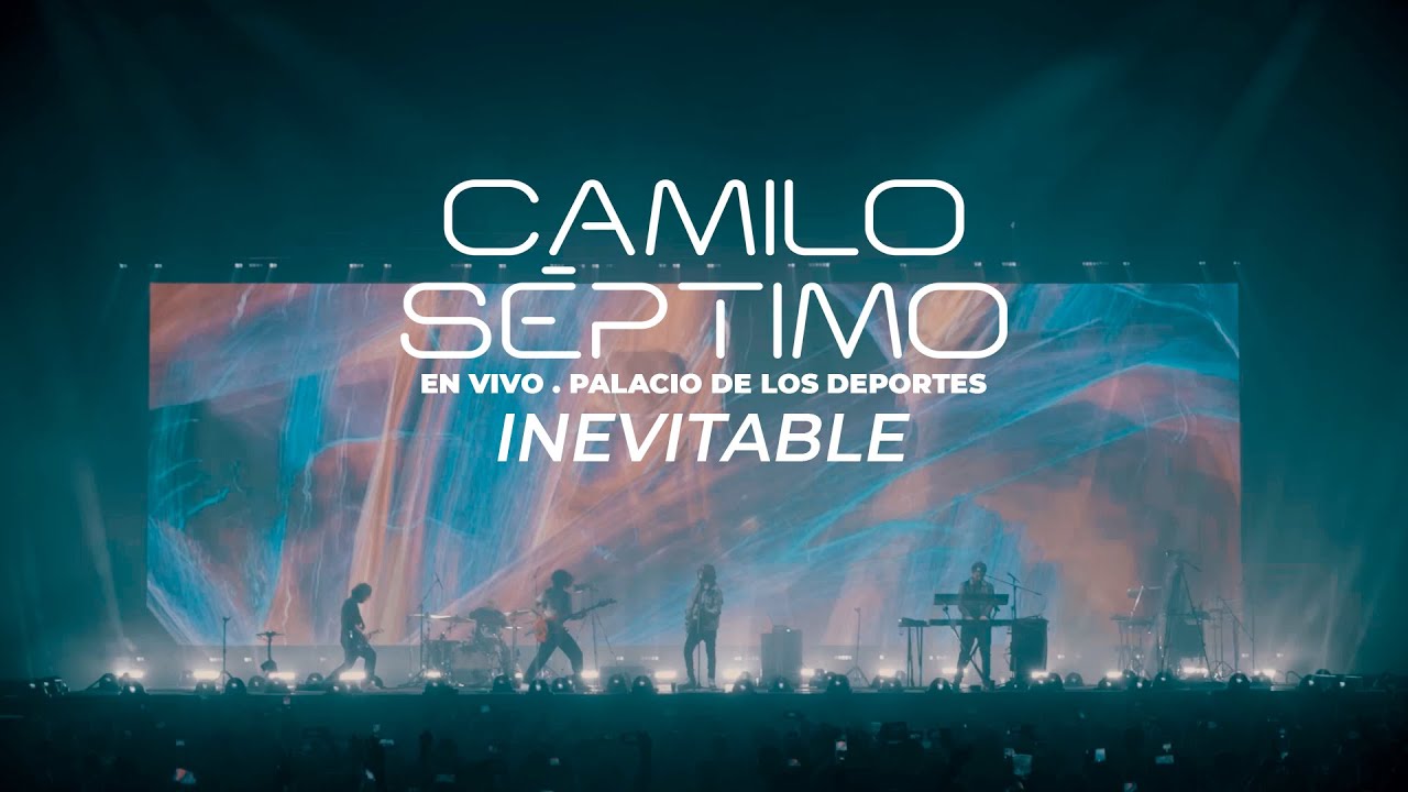 Camilo Séptimo - Inevitable (En vivo Palacio de los Deportes)