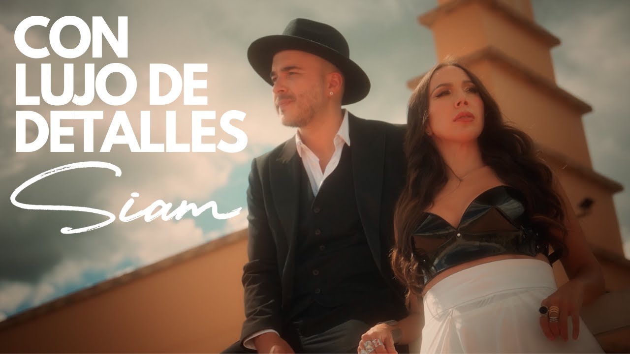 Siam - Con Lujo De Detalles (Video Oficial)