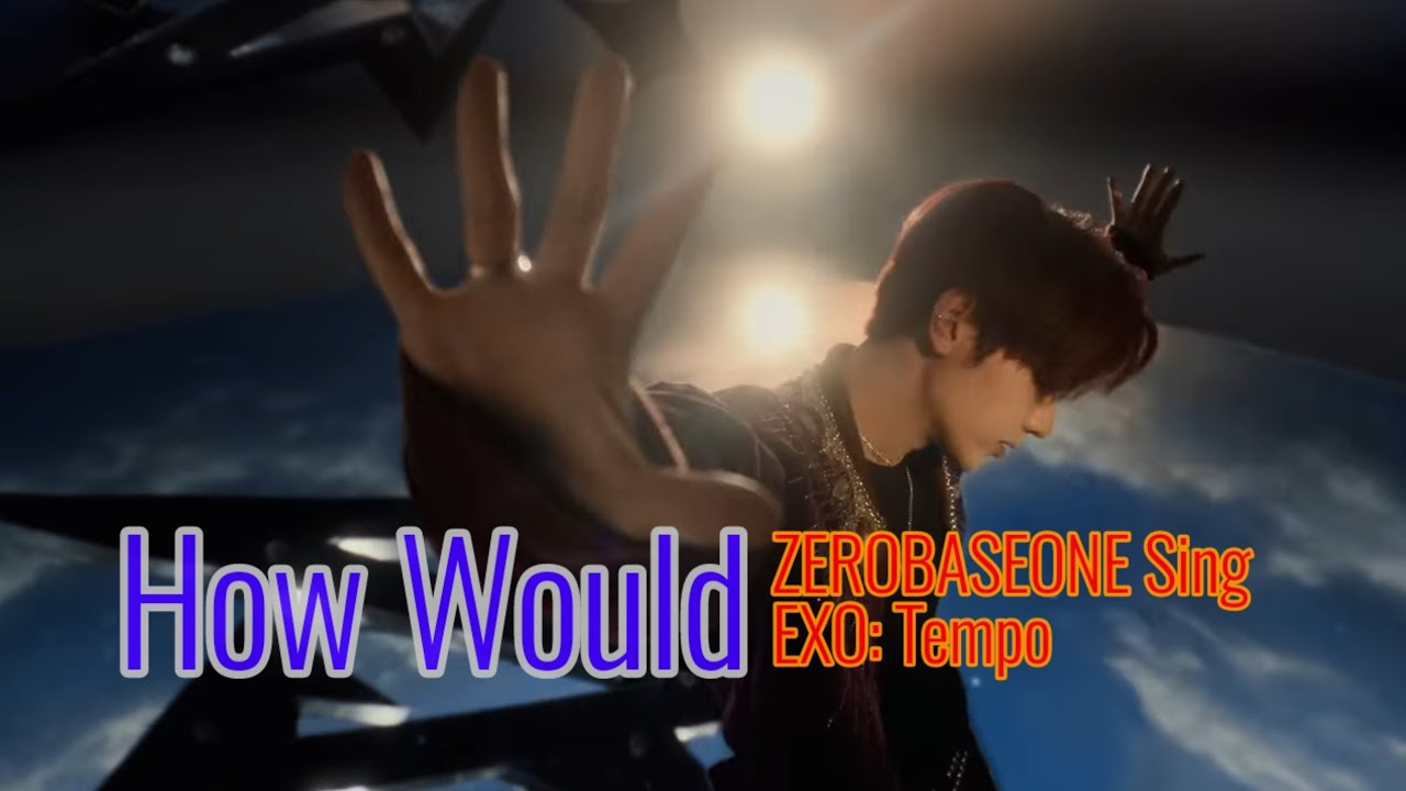 How Would ZEROBASEONE Sing EXO: Tempo