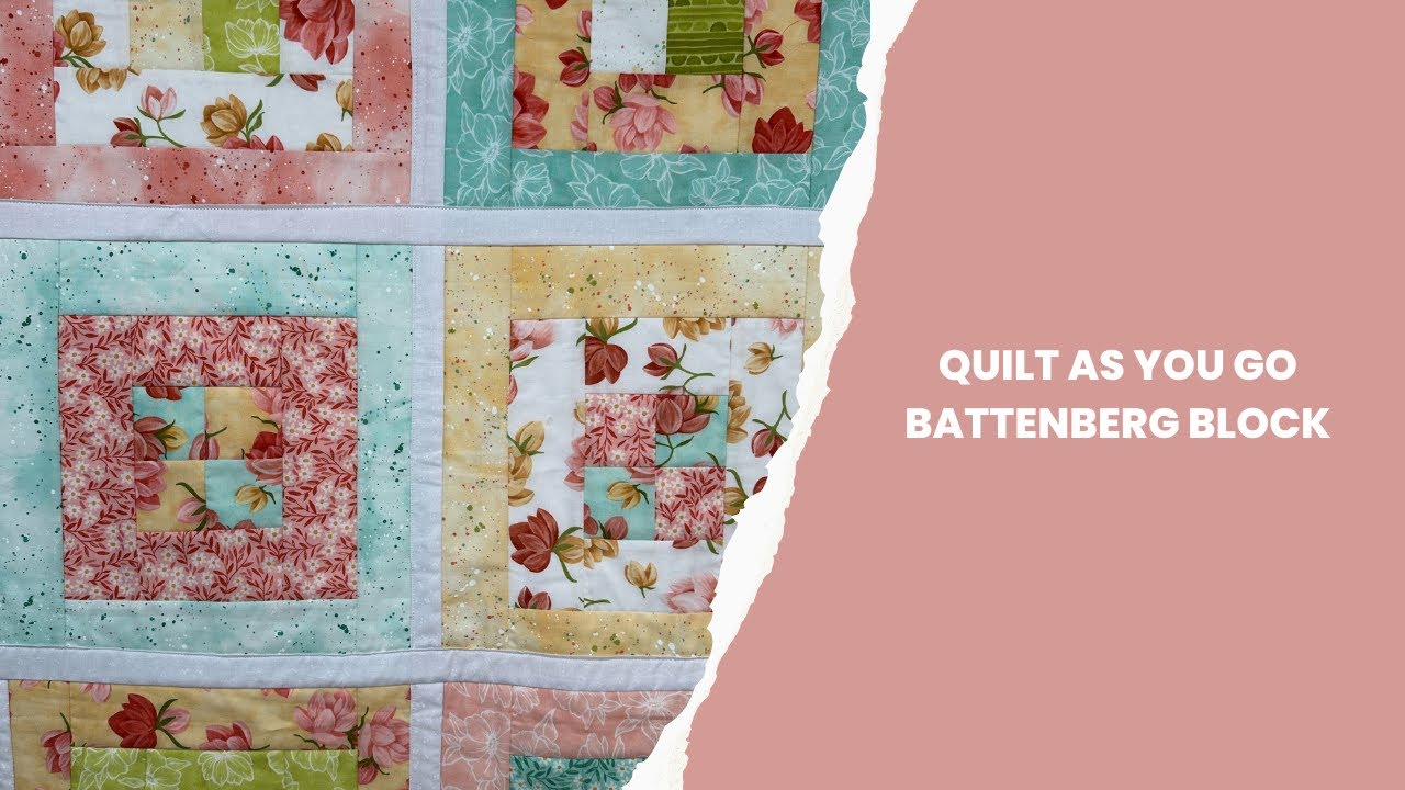 Quilt As You Go Battenberg Block
