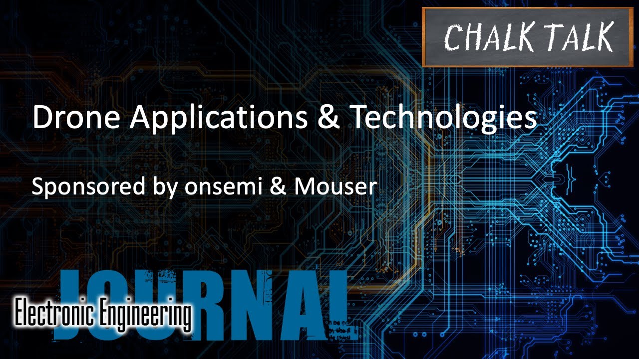 Drone Applications & Technologies -- onsemi and Mouser Electronics