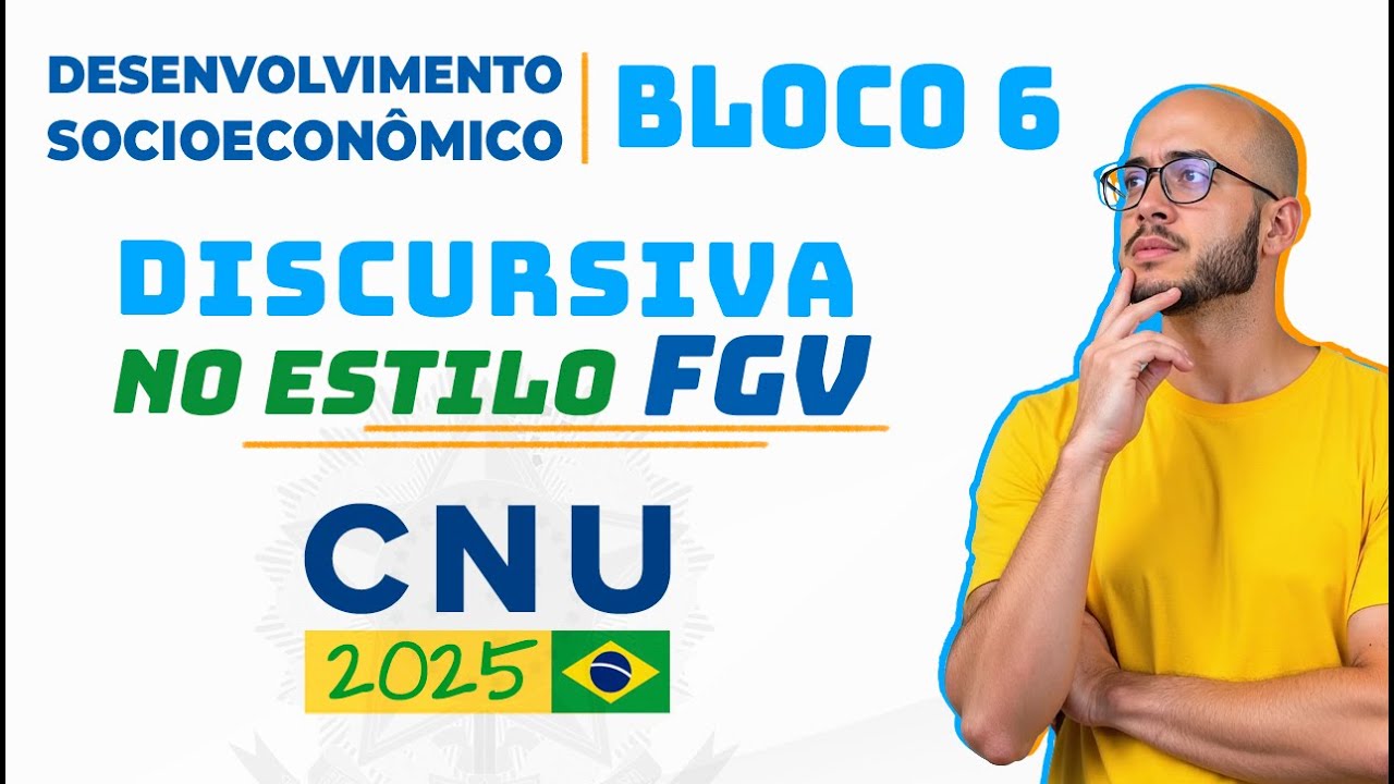 CNU 2025 Discursiva Desenvolvimento Socioecon&ocirc;mico (Bloco 6) | Como Resolver Tema no Estilo FGV