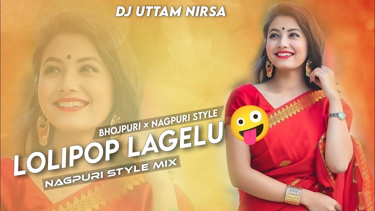 Lolipop Lagelu 🤪 - NAGPURI STYLE MIX || DJ UTTAM NIRSA ||
