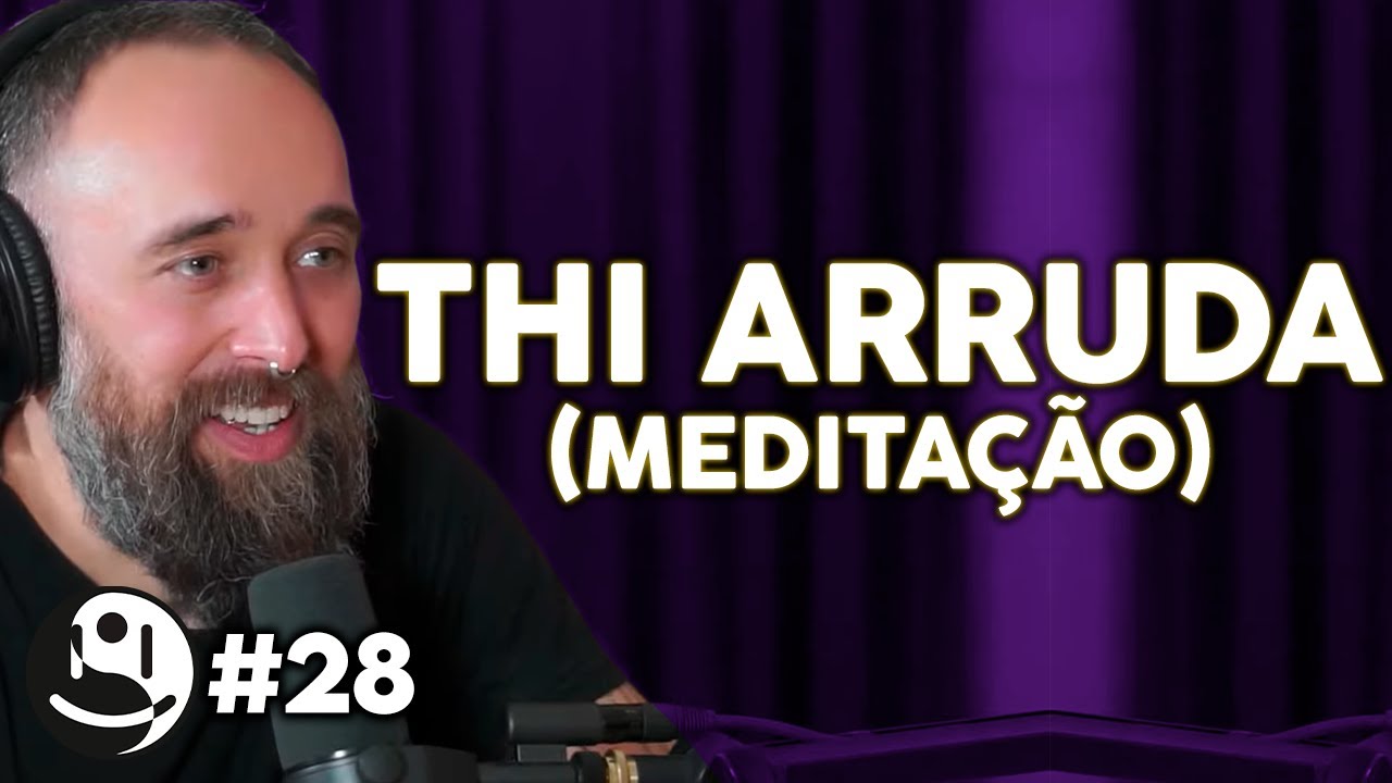 THI ARRUDA (MEDITAÇÃO E ALTA PERFORMANCE)  - Lutz Podcast #28