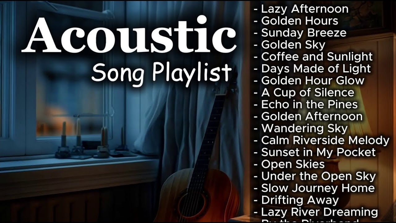 Cozy Chill Acoustic Love Songs Vol 【1023】