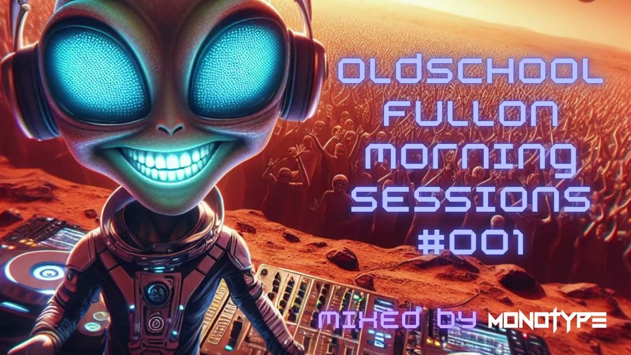 Oldschool Psy Trance Fullon Morning sessions #001 MIXED BY MONOTYPE