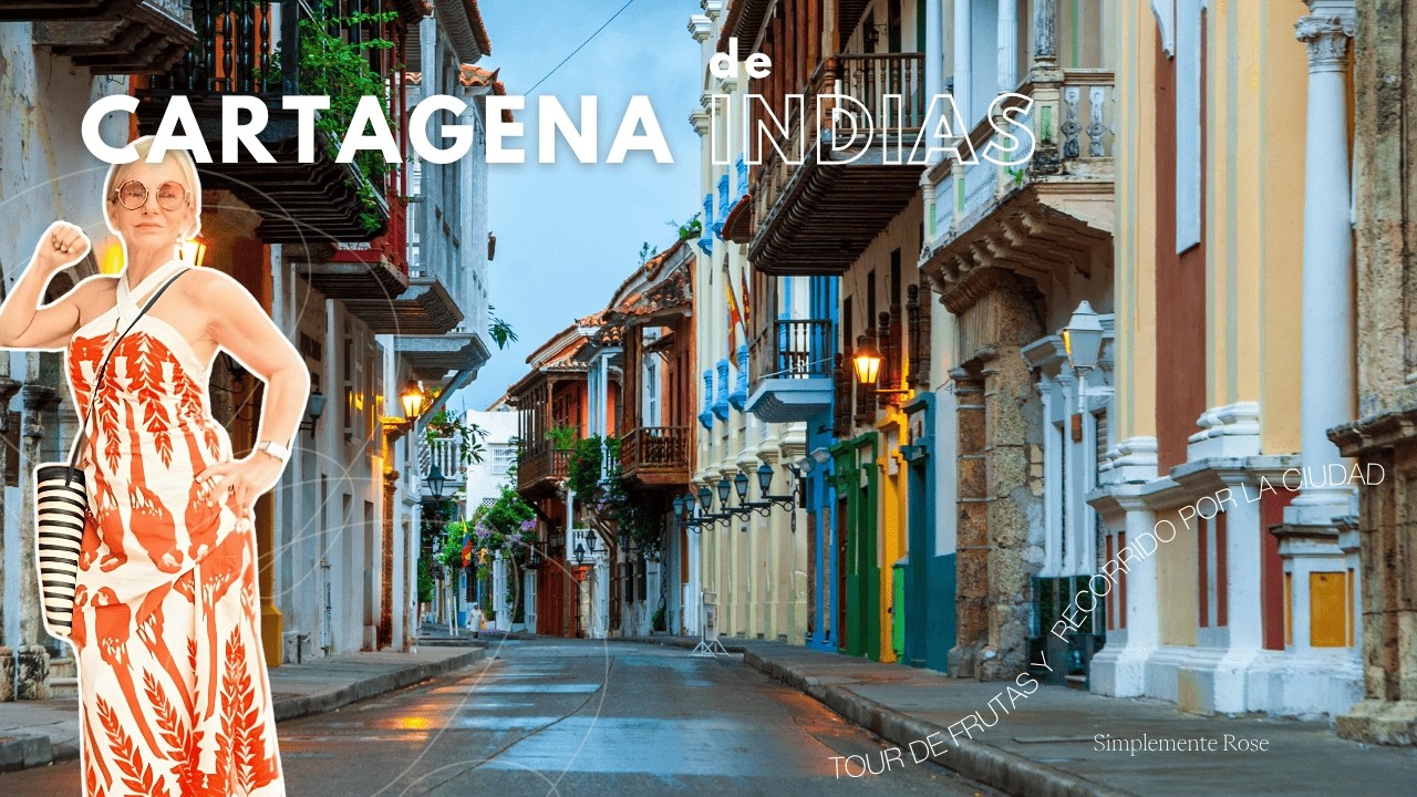 VIAJE A CARTAGENA - COLOMBIA: TOUR DE FRUTAS Y RECORRIDO POR LA CIUDAD