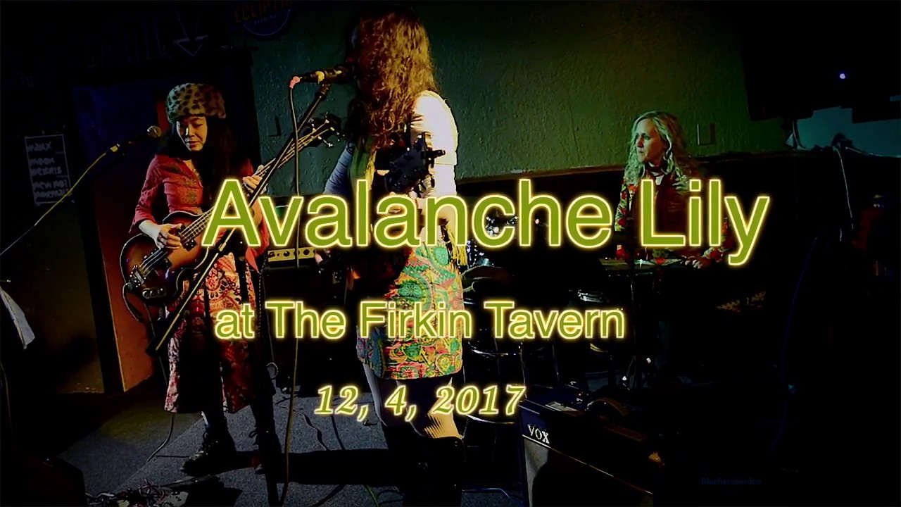 Avalanche Lily  at The Firkin Tavern  12, 4, 2017  -Full Set