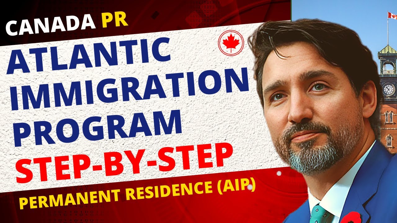 Atlantic Immigration Program Step by Step | Canada PR Process