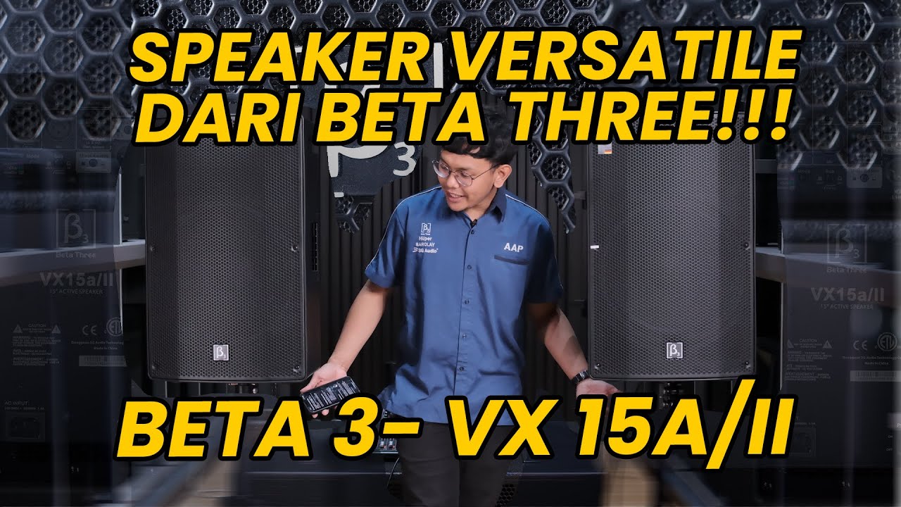 Beta 3 VX15A Mark II – Speaker Aktif 15” Versatile dari Beta 3!