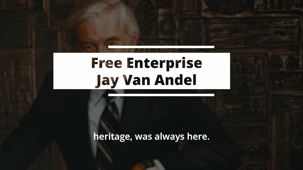 Jay Van Andel - Free Enterprise