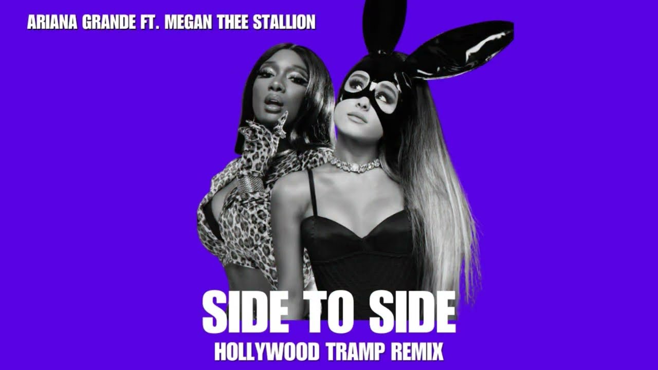Ariana Grande ft. Megan Thee Stallion - Side to Side (Hollywood Tramp Remix)