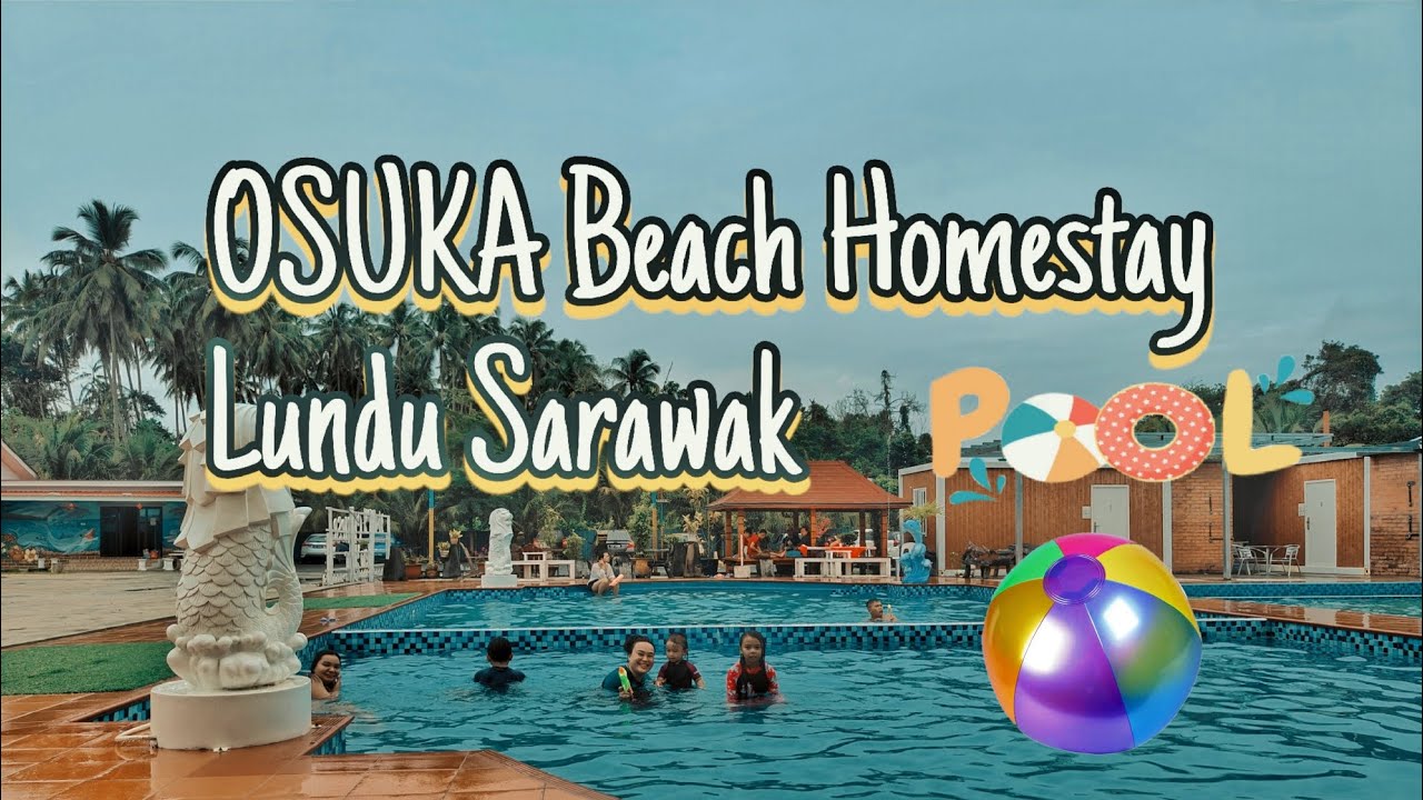 MAI FAMILY KE OSUKA BEACH - LUNDU SARAWAK