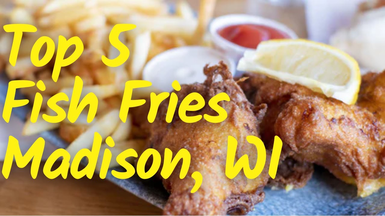 Top 5 Fish Fries, Madison WI