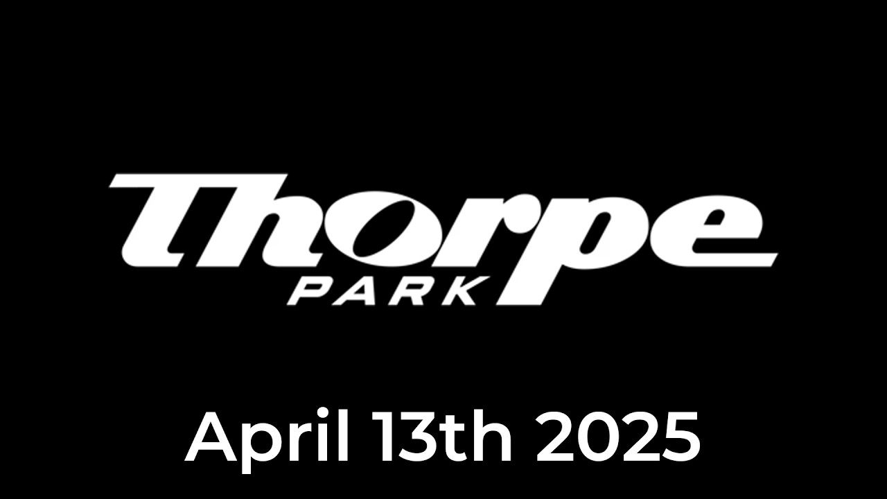 Thorpe Park - April 13th 2025