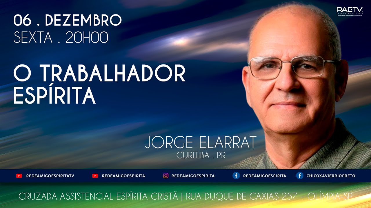 O TRABALHADOR ESPÍRITA - Palestra com Jorge Elarrat (Olímpia-SP)