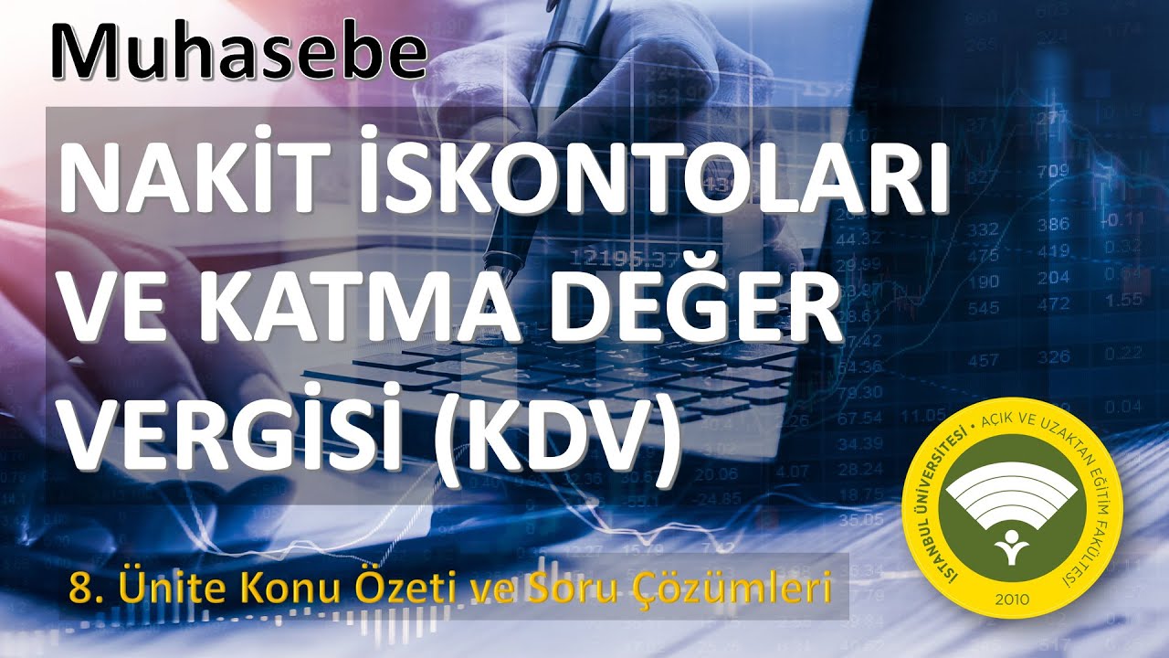MUHASEBEYE GİRİŞ, ÜNİTE 8, NAKİT İSKONTOLARI VE  KDV, KONU ÖZETİ, ÜNİTE SORU VE ÇÖZÜMLERİ, AUZEF