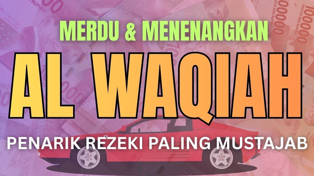 Surah Al Waqiah Merdu Cengkok Sedih ⚡ Penarik Rezeki Paling Musatajab