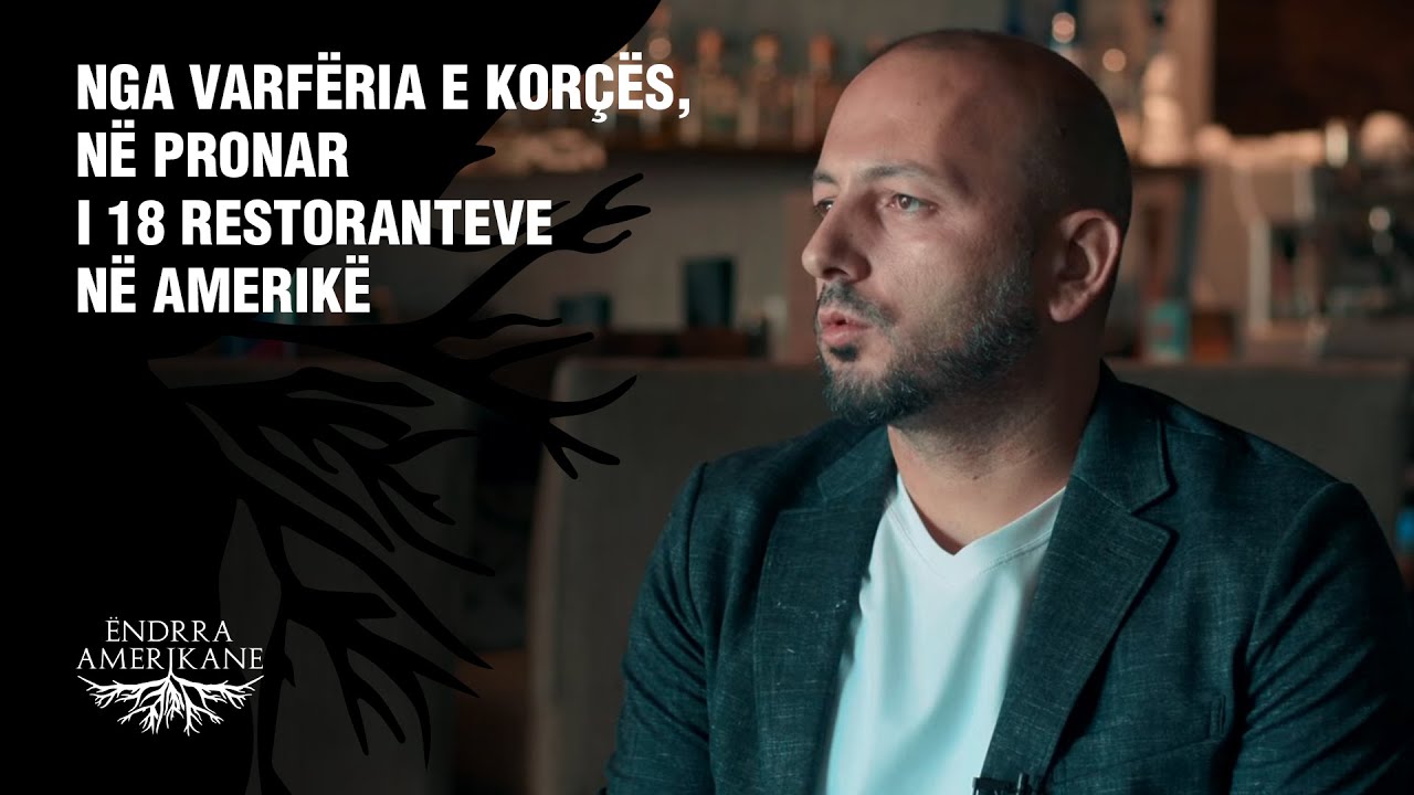 Ëndrra amerikane – Nga varfëria e Korçës, në pronar i 18 restoranteve në Amerikë