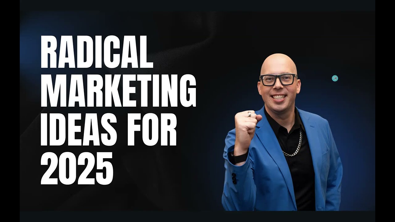 NEW: Radical Marketing Ideas for 2025 (INSURANCE AGENTS)